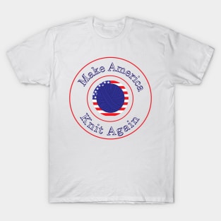 Make America Knit Funny Red White Blue T-Shirt